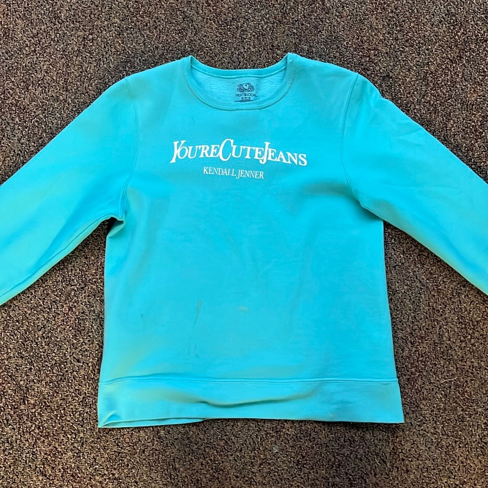 You're cute jeans - Kendall Jenner crew neck